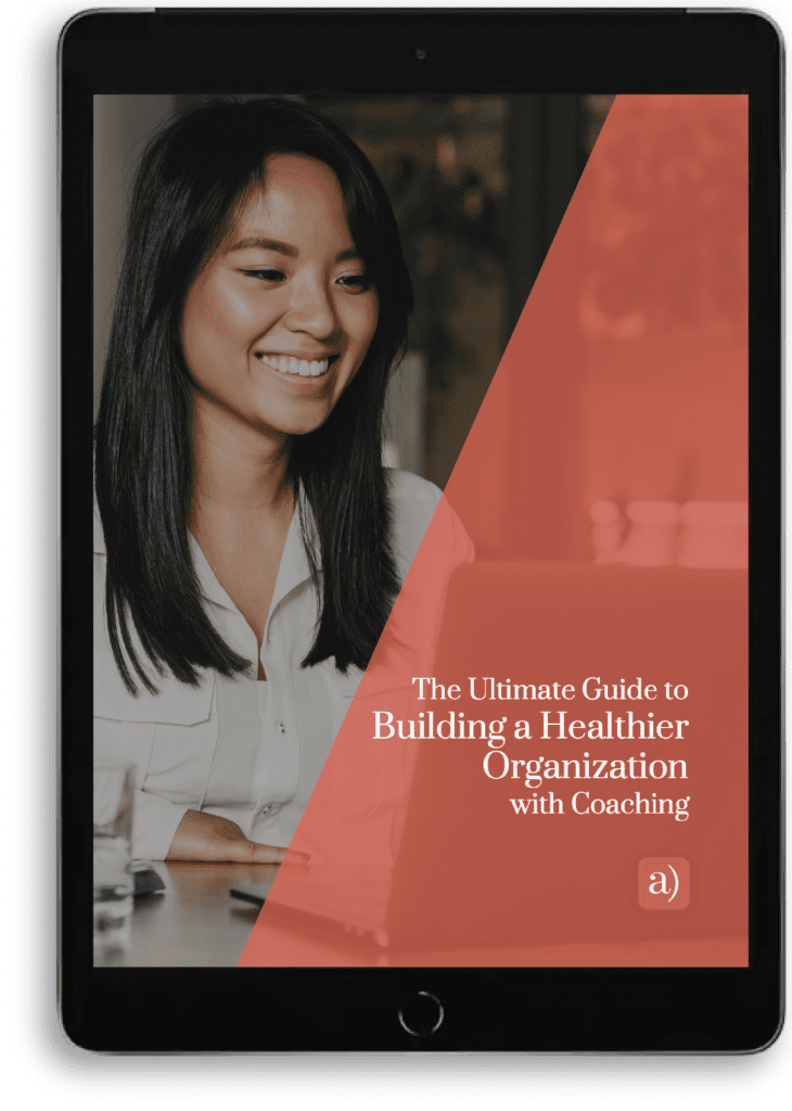 the ultimate guide to building a healthier organization with coaching